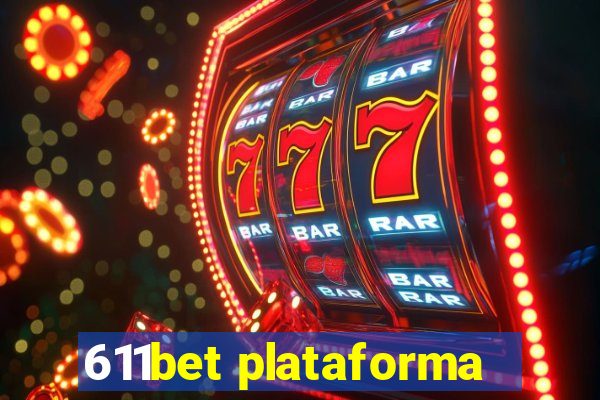 611bet plataforma